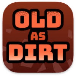 Old as Dirt